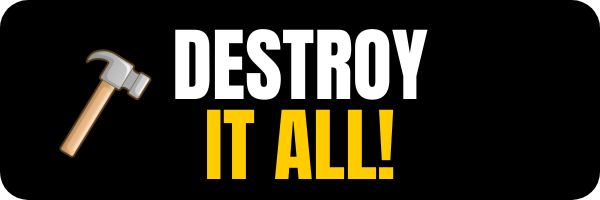 Destroy It All